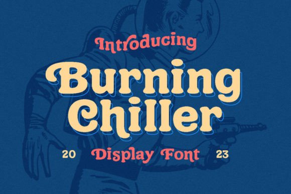 Burning Chiller: The Ultimate Retro Display Font for Handmade Brands